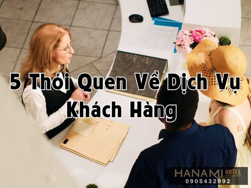 Thói quen về dịch vụ khách hàng