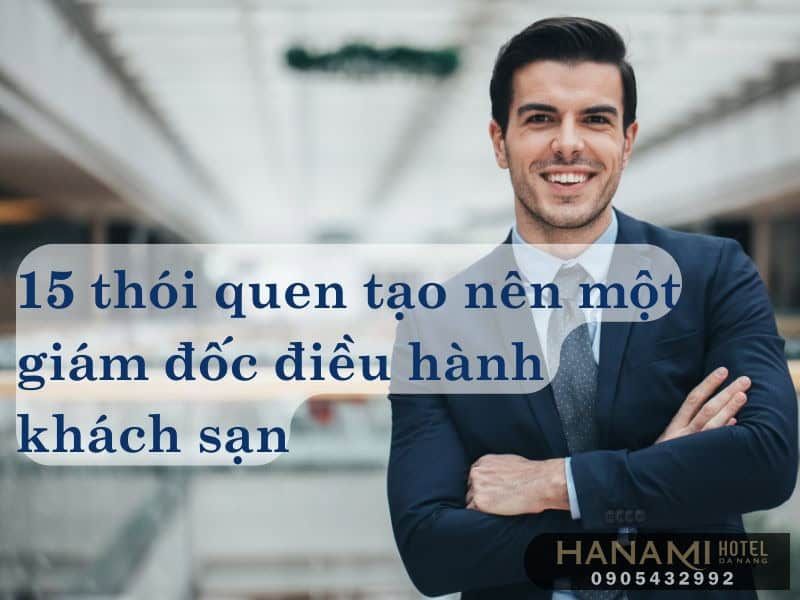 thói quen tạo nên một giám đốc điều hành khách sạn