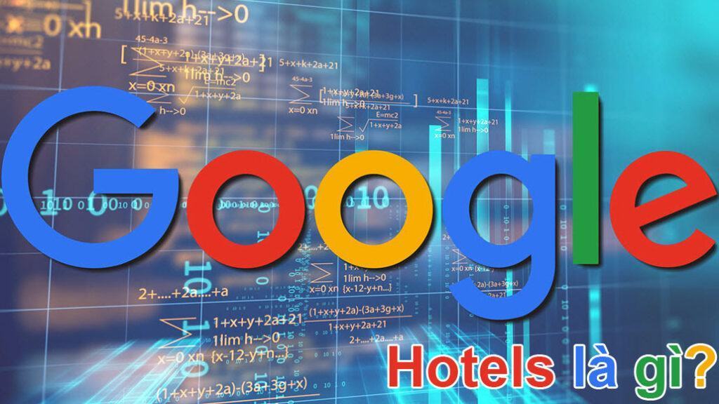 Google Hotels là gì?